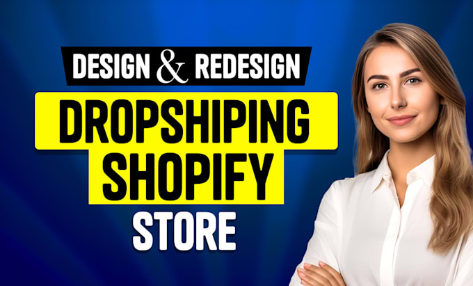 build shopify website, design or redesign shopify store, dropshipping store