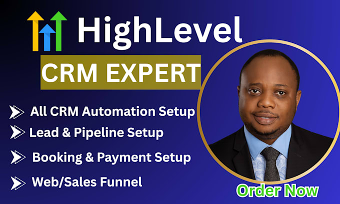 be your go high level automation, workflow, pipeline expert