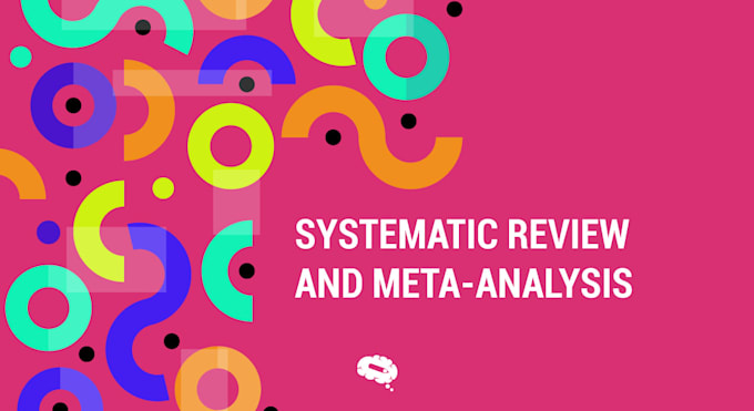 perform a meta analysis, manuscript writing and editing