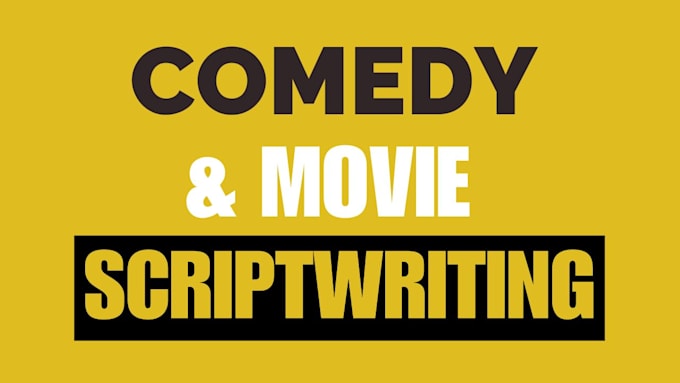 write comedy script, movie script writing and screenplay