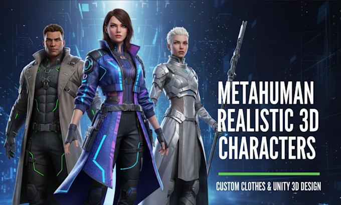 create metahuman realistic 3d characters with custom clothes unity 3d design