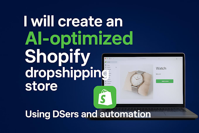 build an ai optimized shopify dropshipping store using dsers and automation tool