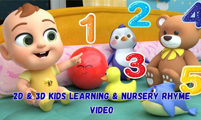 Create a colorful 2d, 3d kids learning, nursery rhyme video for youtube ...