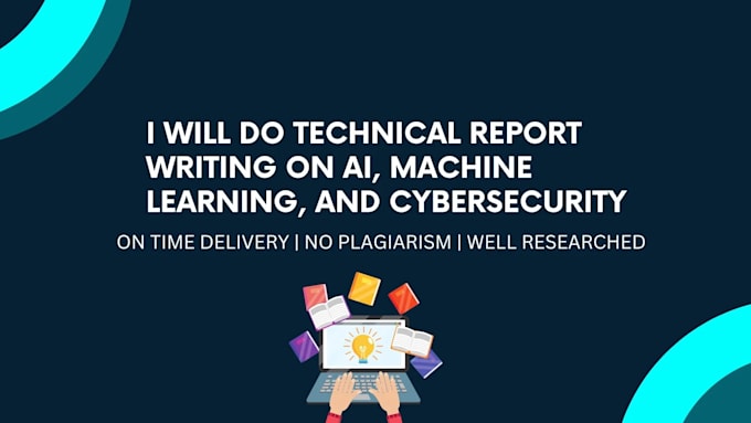 do technical report writing on ai, ml, iot and cyber security