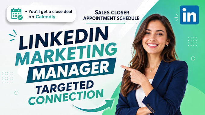 be your linkedin marketing manager and sales closer