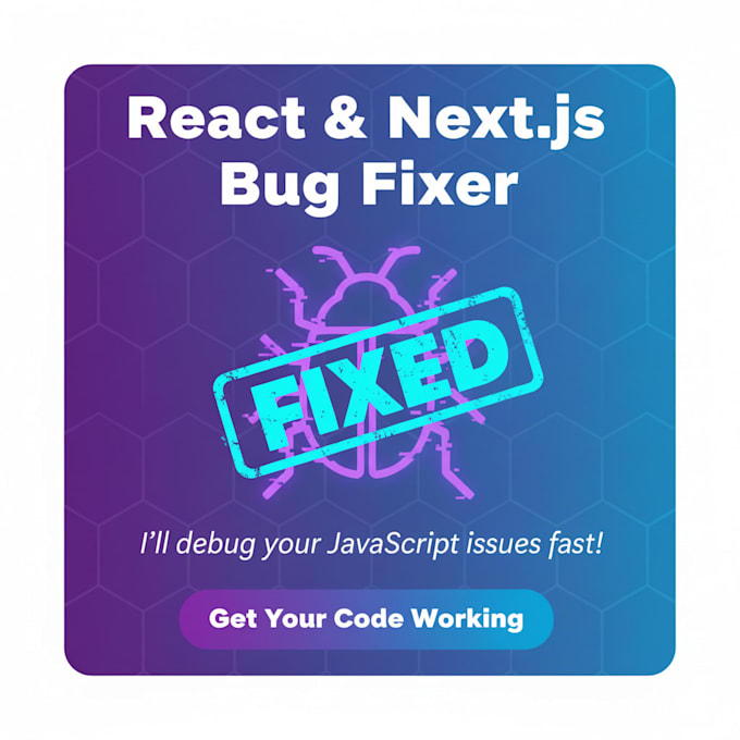 fix your react, next js, or javascript bugs and issues