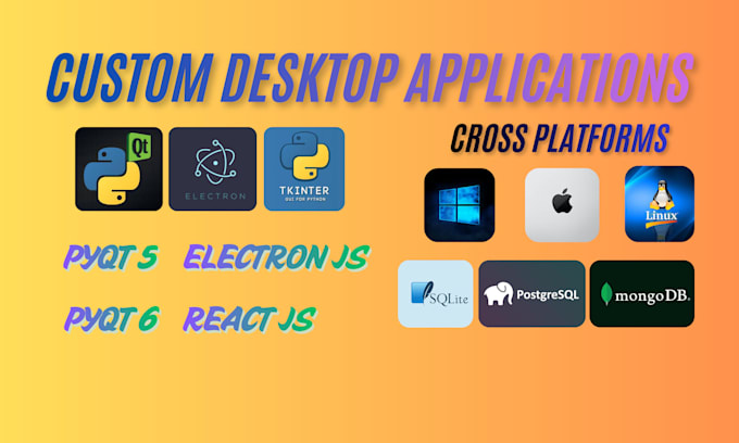 build or fix your desktop application using pyqt, tkinter, or electron js