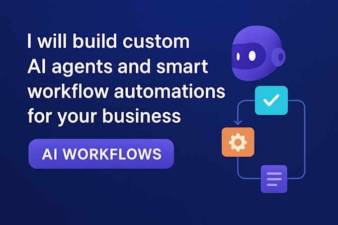 Custom ai agents and smart workflow for your business by Sohaib1227 ...