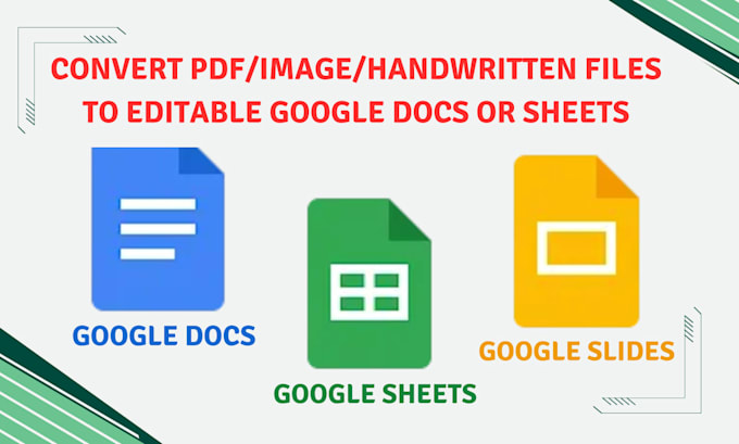 convert PDF, image, handwritten files to editable google docs or sheets