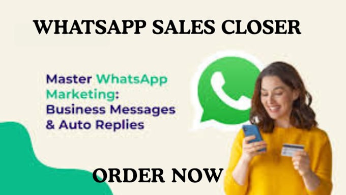 be sales closer  whatsapp  sales closer lead conversion and client rentation
