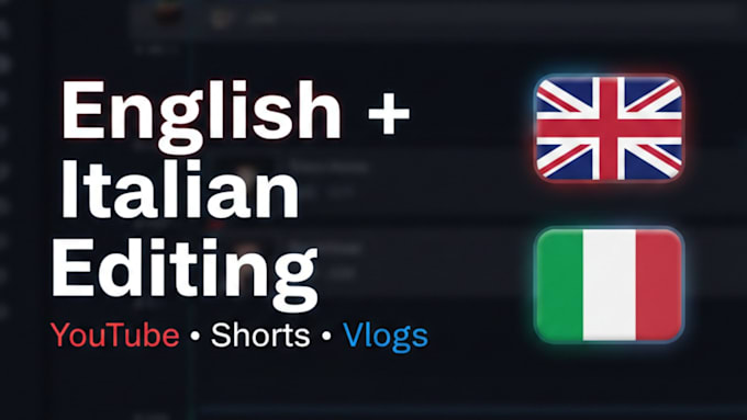 be your professional italian and english video editor for youtube