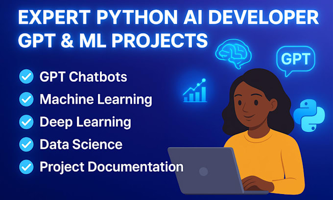 develop python gpt, chatbots, ml, dl, and data science projects