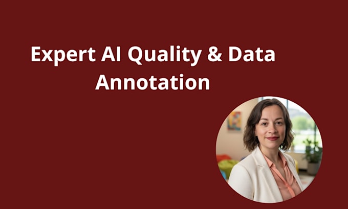 be your expert ai data annotator and quality rater
