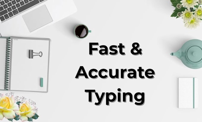 type your documents fast and accurately
