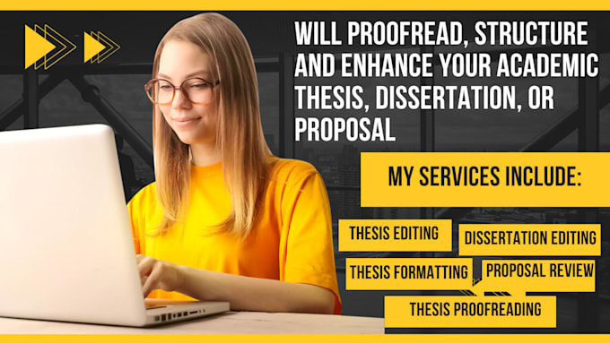 proofread, structure and enhance your academic thesis, dissertation, or proposal