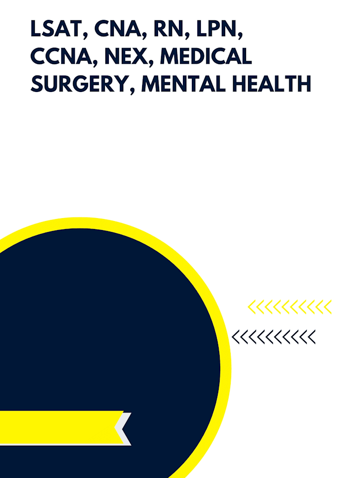 do lsat, cna, rn, lpn, ccna, nex, medical surgery, mental health