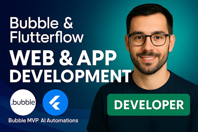 be your bubble ai app developer for bubble mvp, flutterflow mobile app, website