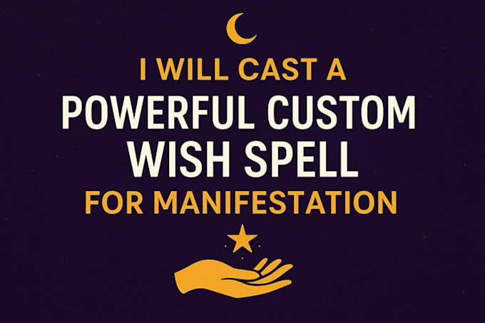 cast a powerful custom wish spell for manifestation