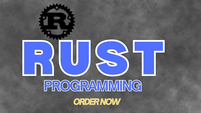 Do rust programming project programming language by Ellamia02 | Fiverr