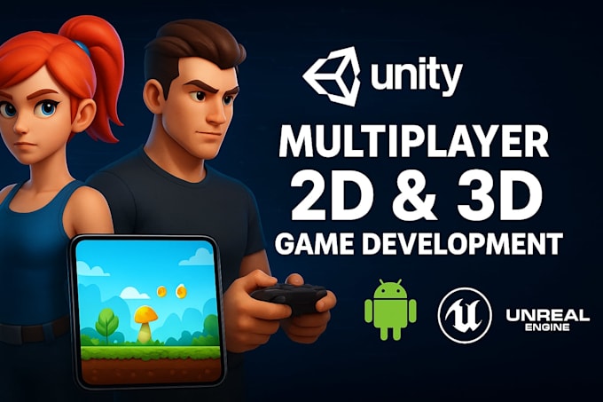 develop a multiplayer 2d, 3d unity game for android and ios
