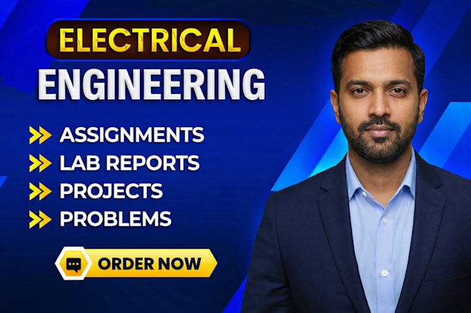 do electrical engineering assignments, lab reports, projects and problems