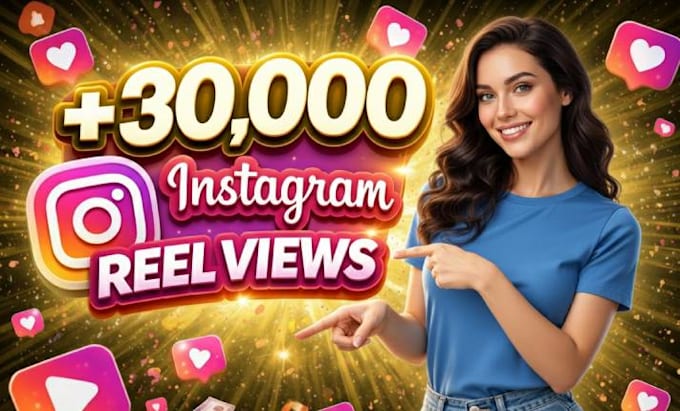 upgrade your 30,000 instagram reel views