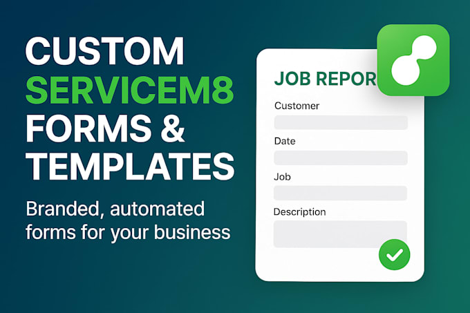 do custom servicem8 form, template design, api integration