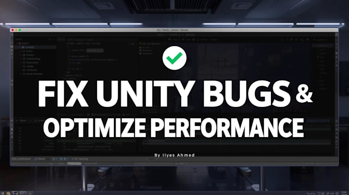 fix bugs, errors, or performance issues in your unity project