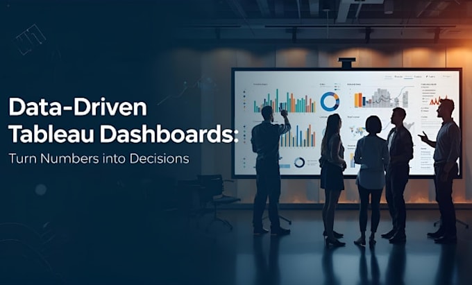 Build data driven tableau dashboards that turn numbers into decisions ...