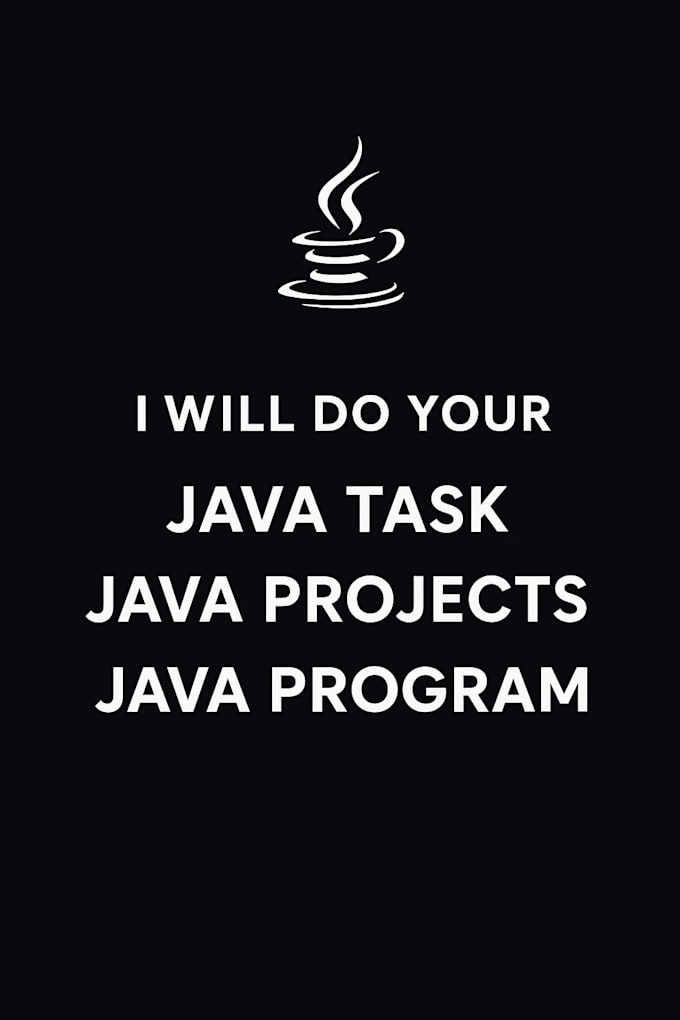 do your java task, java projects, java program