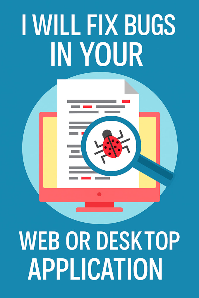 fix bugs in your web, desktop, or software applications