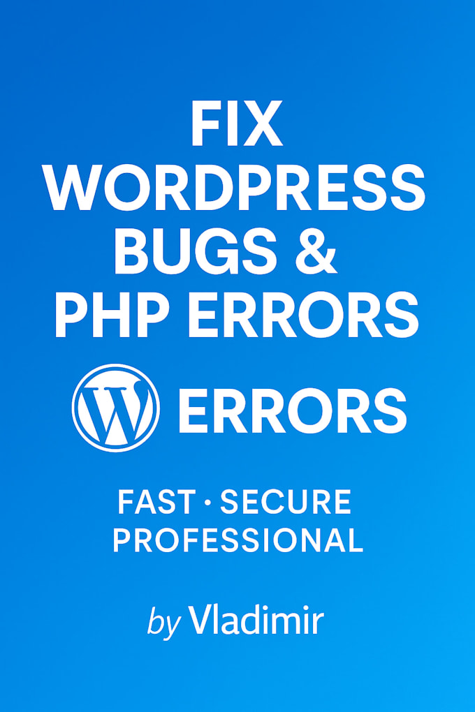 fix wordpress bugs, PHP errors or broken layout issues