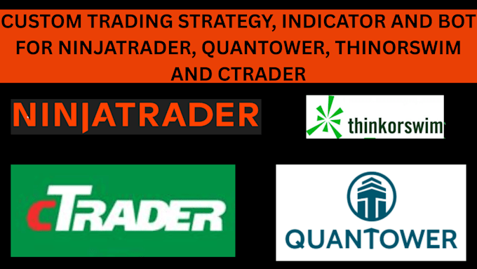 create strategy, indicator, bot on ninjatrader, quantower, thinkorswim, ctrader