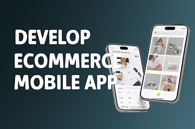 develop ecommerce app shopping app online store app mobile commerce retail app