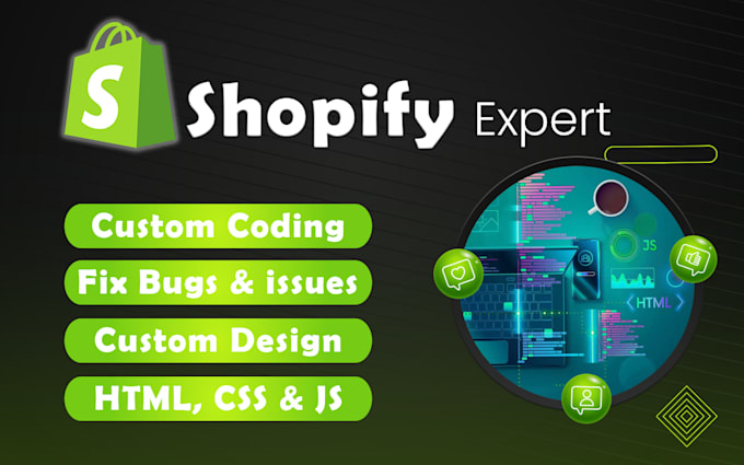 do shopify custom code or bug fixing and customizations