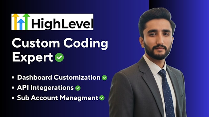 do gohighlevel custom coding, ghl dashboard customization, and API integrations