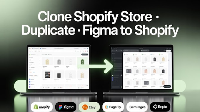 clone shopify store duplicate shopify copy shopify redesign or figma to shopify