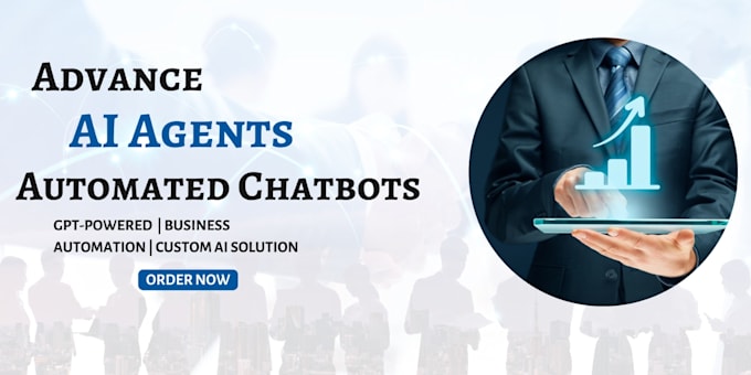 create advanced ai agents and automated chatbots for businesses
