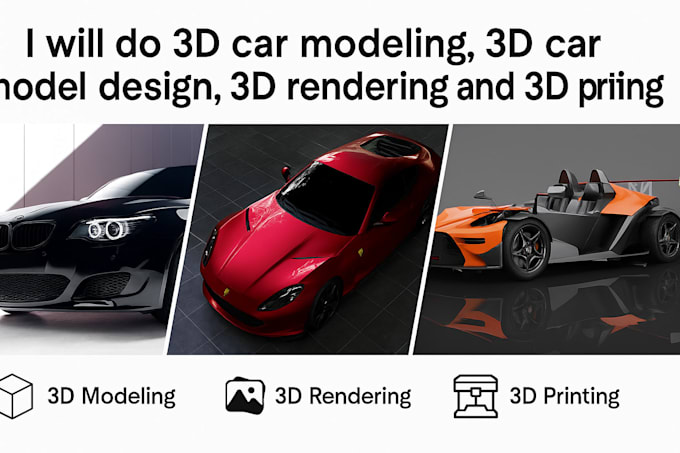 do 3d car modeling, 3d car model design 3d rendering and 3d printing