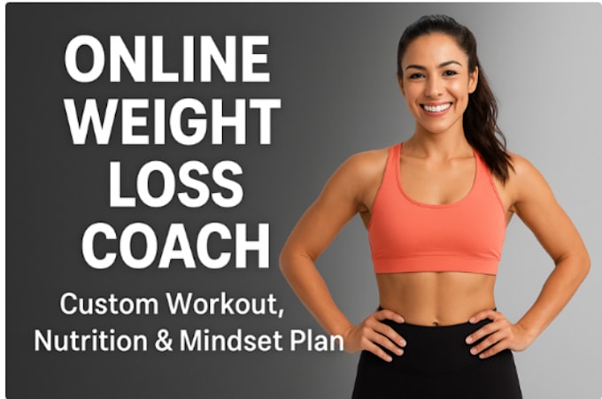 online weight loss coach, custom workout, nutrition and mindset plan