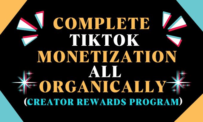do complete tik tok monetization organically, creator rewards program account