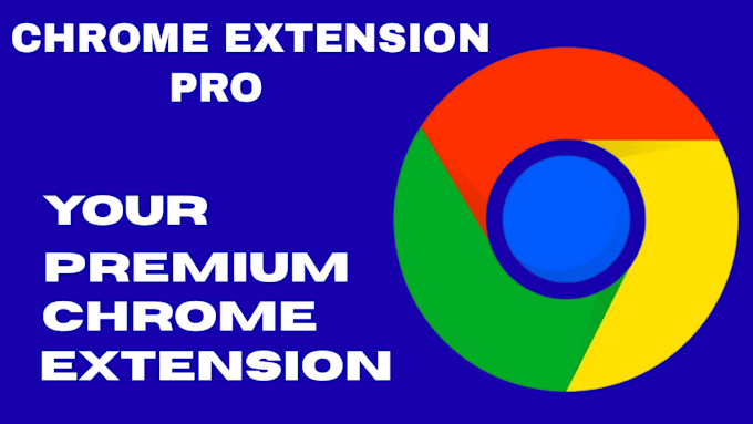 develop a premium chrome extension for you