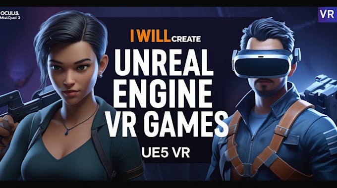 Create unreal engine 5 vr games for oculus, meta quest 2, rift ...