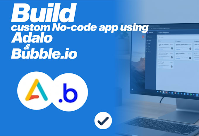 Build your custom no code app using bubble and adalo by Dave_kliyan ...