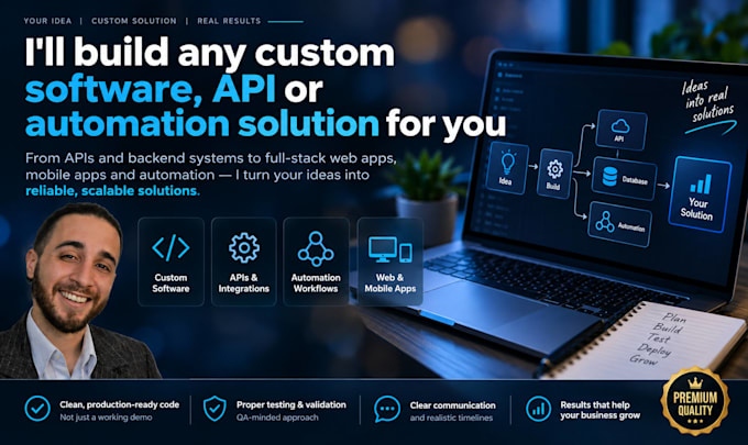 build any custom software, API or automation solution for you