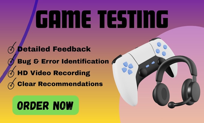 playtest your game and offer honest user feedback