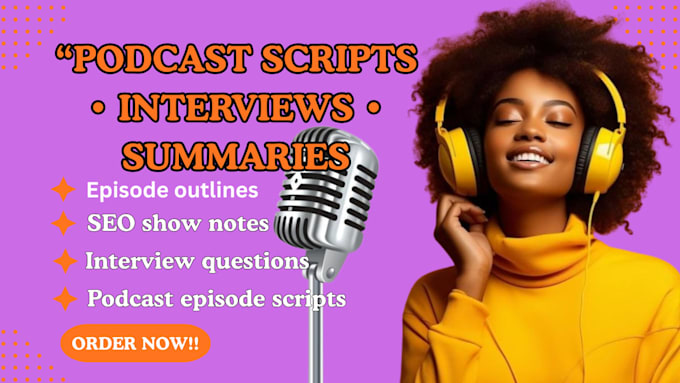 create podcast episode scripts, show notes and interview questions for your show