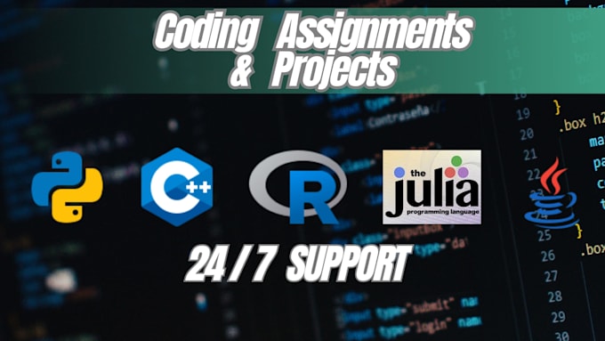 do coding assignments and projects in c cpp java python r and julia etc
