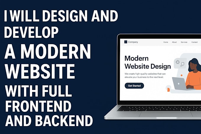 design and develop a modern website with full frontend and backend
