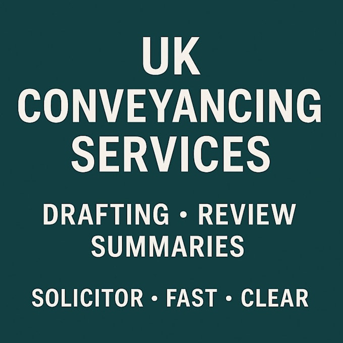 provide UK conveyancing information, document drafting, reviews and summaries